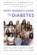 Every Womans Guide to Diabetes What You Need to Know to Lower Your Risk & Beat the Odds