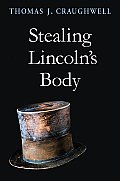 Stealing Lincolns Body