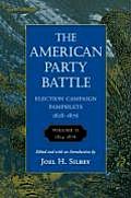 The American Party Battle: Election Campaign Pamphlets, 1828-1876