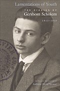 Lamentations of Youth The Diaries of Gershom Scholem 1913 1919