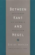 Between Kant and Hegel: Lectures on German Idealism