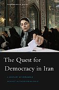 Quest for Democracy in Iran A Century of Struggle Against Authoritarian Rule