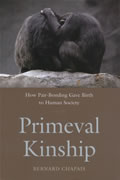Primeval Kinship How Pair Bonding Gave Birth to Human Society