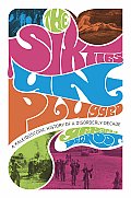 Sixties Unplugged A Kaleidoscopic History of a Disorderly Decade
