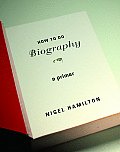 How To Do Biography A Primer