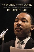 Word of the Lord Is Upon Me The Righteous Performance of Martin Luther King Jr