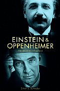 Einstein & Oppenheimer The Meaning of Genius