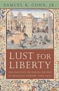 Lust for Liberty: The Politics of Social Revolt in Medieval Europe, 1200-1425: Italy, France, and Flanders