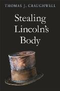 Stealing Lincolns Body