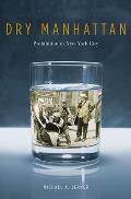Dry Manhattan Prohibition in New York City