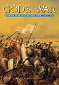 Gods War A New History of the Crusades