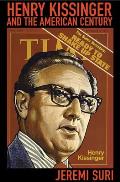 Henry Kissinger & The American Century