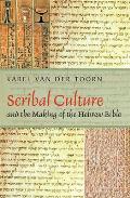 Scribal Culture & the Making of the Hebrew Bible