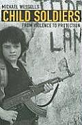 Child Soldiers: From Violence to Protection