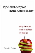 Hope & Despair in the American City Why There Are No Bad Schools in Raleigh