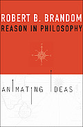 Reason In Philosophy Animating Ideas