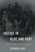 Justice in Blue and Gray: A Legal History of the Civil War
