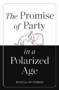 The Promise of Party in a Polarized Age