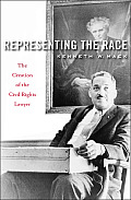 Representing the Race The Creation of the Civil Rights LawyerBR