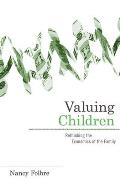 Valuing Children: Rethinking the Economics of the Family