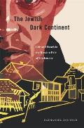 Jewish Dark Continent: Life and Death in the Russian Pale of Settlement