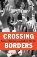 Crossing Borders: Migration and Citizenship in the Twentieth-Century United States