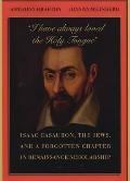 I Have Always Loved the Holy Tongue: Isaac Casaubon, the Jews, and a Forgotten Chapter in Renaissance Scholarship