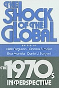 Shock of the Global The 1970s In Perspective