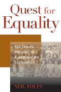 Quest for Equality: The Failed Promise of Black-Brown Solidarity