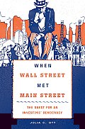 When Wall Street Met Main Street The Quest for an Investors Democracy