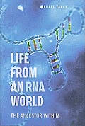 Life from an RNA World The Ancestor Within