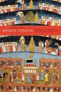Aishas Cushion Religious Art Perception & Practice in Islam