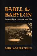 Babel & Babylon Spectatorship in American Silent Film
