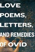 Love Poems, Letters, and Remedies of OVID
