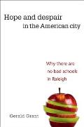 Hope & Despair in the American City Why There Are No Bad Schools in Raleigh