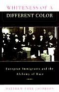 Whiteness of a Different Color European Immigrants & the Alchemy of Race