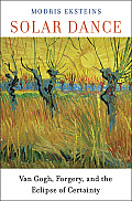 Solar Dance Van Gogh Forgery & the Eclipse of Certainty