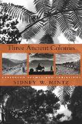 Three Ancient Colonies: Caribbean Themes and Variations