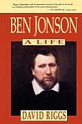 Ben Jonson A Life