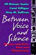 Between Voice & Silence Women & Girls Race & Relationships