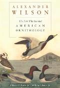 Alexander Wilson: The Scot Who Founded American Ornithology