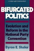 Bifurcated Politics Evolution & Reform