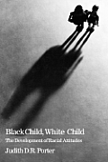 Black Child, White Child: The Developement of Racial Attitudes