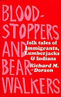 Bloodstoppers & Bearwalkers Folk Traditions of the Upper Peninsula