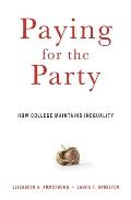 Paying for the Party How College Maintains Inequality