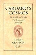 Cardanos Cosmos The Worlds & Works Of A