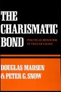 The Charismatic Bond: Political Behavior in Time of Crisis