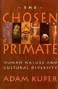 Chosen Primate Human Nature & Cultural
