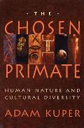 Chosen Primate Human Nature & Cultural