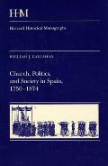 Church, Politics, and Society in Spain, 1750-1874